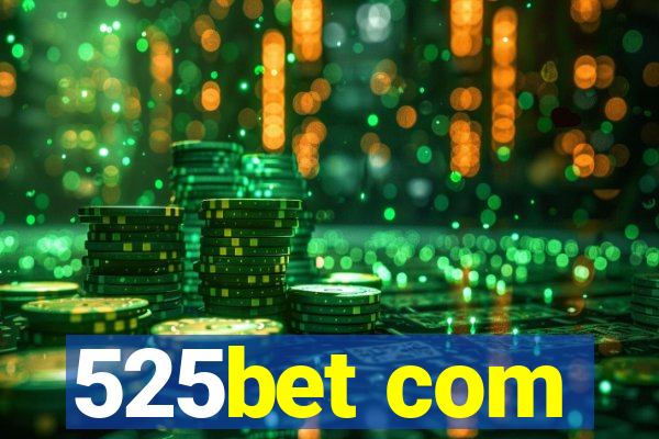 525bet com